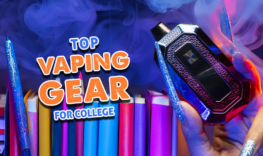 Top-Vaping-Ausrüstung fürs College 