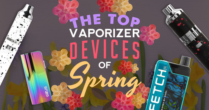 Top Vaporizer-Geräte des Frühlings 