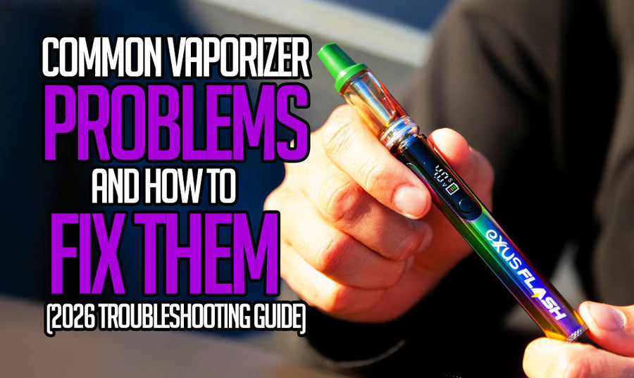 Häufige Vaporizer-Probleme und wie man sie behebt (Fehlerbehebungsleitfaden 2026)