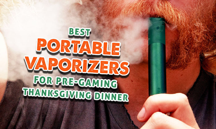 Die besten tragbaren Vaporizer für das Thanksgiving-Dinner vor dem Spielen