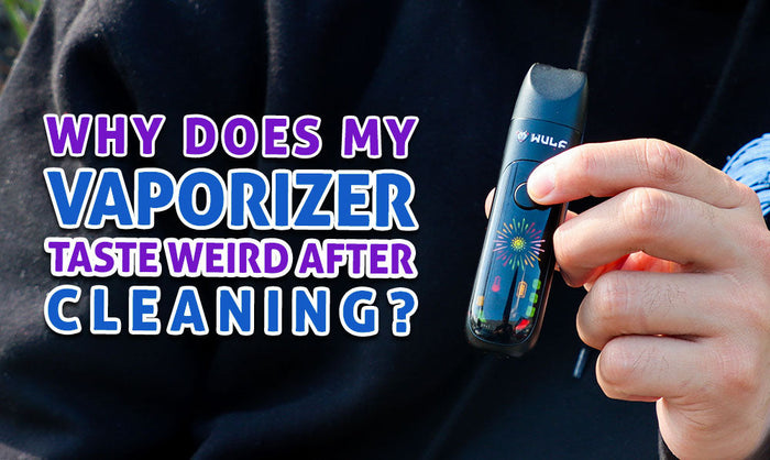 Warum schmeckt mein Vaporizer nach der Reinigung noch komisch?